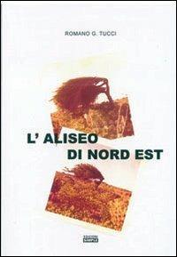 L'Aliseo di Nord Est - Romano G. Tucci - Libro Simple 2008 | Libraccio.it