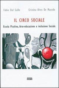 Il circo sociale Escola Picolino. Arte-educazione e inclusione sociale - Fabio Dal Gallo, Cristina Alves De Macedo - Libro Simple 2008 | Libraccio.it