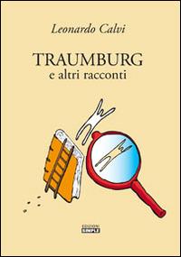 Traumburg e altri racconti - Leonardo Calvi - Libro Simple 2008 | Libraccio.it