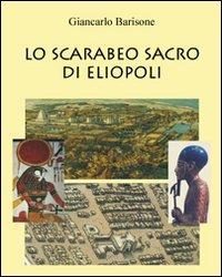 Lo scarabeo sacro di Eliopoli - Giancarlo Barisone - Libro Simple 2008 | Libraccio.it