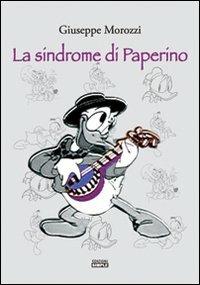 La sindrome di Paperino - Giuseppe Morozzi - Libro Simple 2008 | Libraccio.it