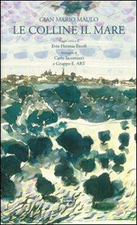 Le colline, il mare - G. Mario Maulo - Libro Simple 2008 | Libraccio.it