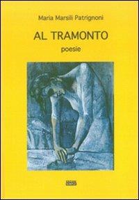 Al tramonto - Maria Marsili Patrignoni - Libro Simple 2008 | Libraccio.it