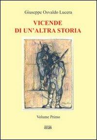 Vicende di un'altra storia - Giuseppe Osvaldo Lucera - Libro Simple 2009 | Libraccio.it