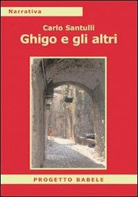 Ghigo e gli altri - Carlo Santulli - Libro Simple 2009 | Libraccio.it