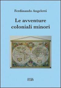 Le avventure coloniali minori - Ferdinando Angeletti - Libro Simple 2009 | Libraccio.it
