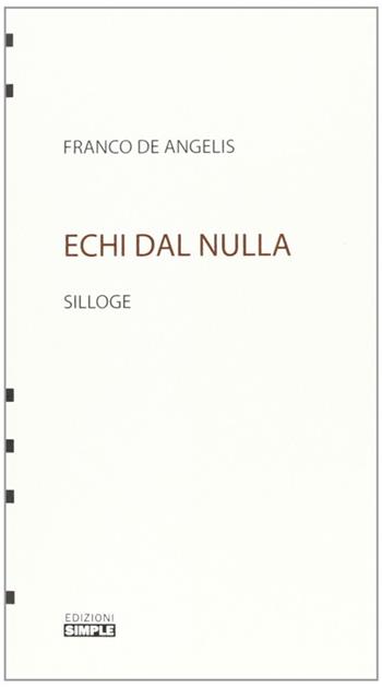 Echi dal nulla - Franco De Angelis - Libro Simple 2009 | Libraccio.it