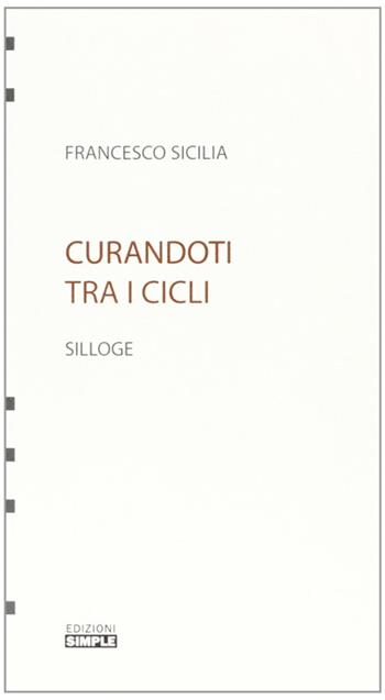 Curandoti tra i cicli - Francesco Sicilia - Libro Simple 2009 | Libraccio.it