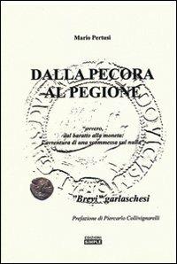 Dalla pecora al pegione «ovvero, dal baratto alla moneta. L'avventura di una scommessa sul nulla» - Mario Pertusi - Libro Simple 2009 | Libraccio.it
