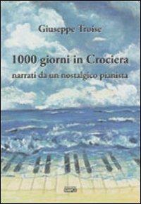 Mille giorni in crociera narrati da un nostalgico pianista - Giuseppe Troise - Libro Simple 2009 | Libraccio.it