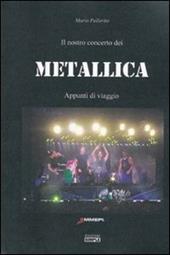 Il nostro concerto dei Metallica. Appunti di viaggio
