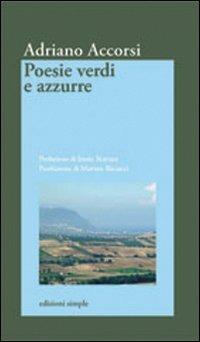 Poesie verdi e azzurre - Adriano Accorsi - Libro Simple 2009 | Libraccio.it