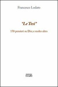 La tesi 170 pensieri su Dio, e molto altro - Francesco Lodato - Libro Simple 2010 | Libraccio.it