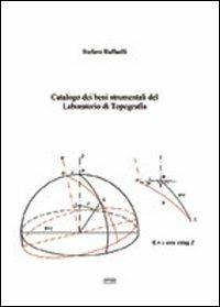 Catalogo dei beni strumentali del laboratorio di topografia - Stefano Raffaelli - Libro Simple 2009 | Libraccio.it