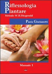Riflessologia plantare. Metodo W. H. Fitzgerald - Paola Giulianetti - Libro Simple 2010 | Libraccio.it