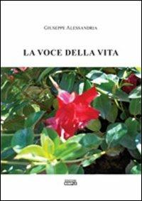 La voce della vita - Giuseppe Alessandria - Libro Simple 2010 | Libraccio.it