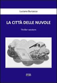 La città delle nuvole - Luciano Burzacca - Libro Simple 2010 | Libraccio.it