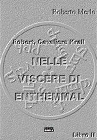 Nelle viscere di Enthemmal - Roberto Merlo - Libro Simple 2011 | Libraccio.it