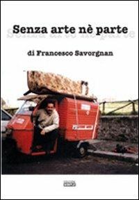 Senza arte nè parte - Francesco Savorgnan - Libro Simple 2011 | Libraccio.it