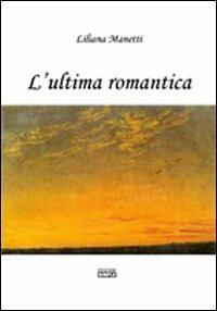 L' ultima romantica - Liliana Manetti - Libro Simple 2011 | Libraccio.it