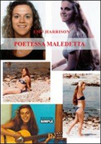 Poetessa maledetta - Emy Harrison - Libro Simple 2011 | Libraccio.it