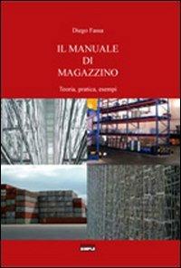 Il manuale di magazzino - Diego Fassa - Libro Simple 2011 | Libraccio.it