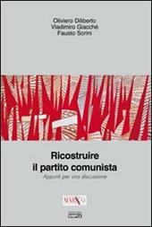 Ricostruire il partito comunista. Appunti per una discussione