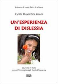 Un' esperienza di dislessia - Cyntia Passos Dos Santos - Libro Simple 2011 | Libraccio.it