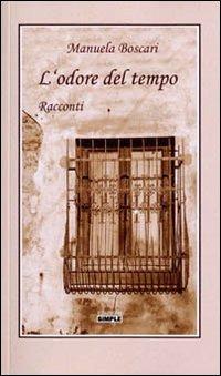 L'odore del tempo - Manuela Boscari - Libro Simple 2011 | Libraccio.it