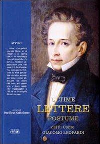Ultime lettere postume del fu conte Giacomo Leopardi - Pacifico Fattobene - Libro Simple 2011 | Libraccio.it