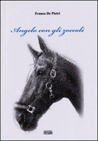 Angelo con gli zoccoli - Franco De Pietri - Libro Simple 2011 | Libraccio.it