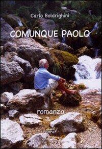 Comunque Paolo - Carlo Boldrighini - Libro Simple 2011 | Libraccio.it
