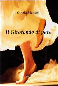 Il girotondo di pace - Cinzia Manetti - Libro Simple 2011 | Libraccio.it