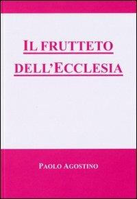 Il frutteto dell'ecclesia - Paolo Agostino - Libro Simple 2012 | Libraccio.it