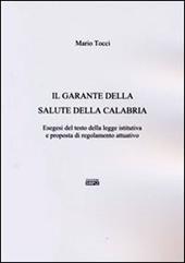 Il garante della salute della Calabria. Esegesi del testo della legge istitutiva e proposta di regolamento attuativo