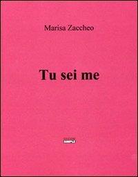 Tu sei me - Marisa Zaccheo - Libro Simple 2012 | Libraccio.it
