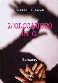 L' olocausto di G. - Graziella Vacca - Libro Simple 2012 | Libraccio.it