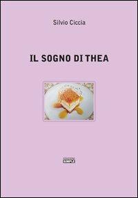 Il sogno di Thea - Silvio Ciccia - Libro Simple 2012 | Libraccio.it
