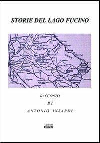 Storie del lago Fucino - Antonio Insardi - Libro Simple 2012 | Libraccio.it