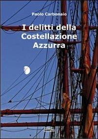 I delitti della costellazione Azzurra - Paolo Carbonaio - Libro Simple 2012 | Libraccio.it