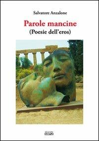 Parole mancine (poesie dell'eros) - Salvatore Anzalone - Libro Simple 2012 | Libraccio.it