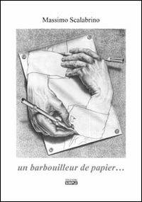 Un barbouilleur de papier... - Massimo Scalabrino - Libro Simple 2012 | Libraccio.it
