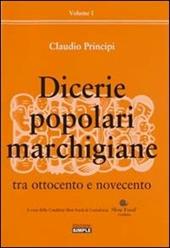 Dicerie popolari marchigiane. Vol. 1: Tra Ottocento e Novecento.