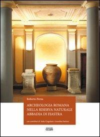 Archeologia romana nella riserva naturale Abbadia di Fiastra - Roberto Perna - Libro Simple 2012 | Libraccio.it