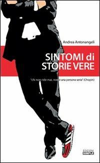 Sintomi di storie vere - Andrea Antonangeli - Libro Simple 2013 | Libraccio.it