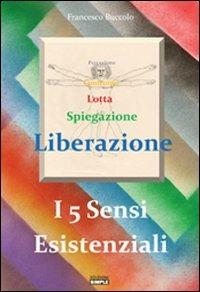 I 5 sensi esistenziali - Francesco Buccolo - Libro Simple 2013 | Libraccio.it
