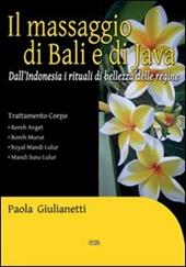 Il massaggio di Bali e di Java. Dall'Indonesia i rituali di bellezza delle regine