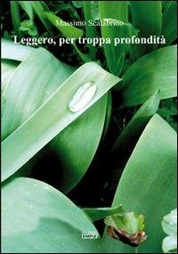 Leggero, per troppa profondità - Massimo Scalabrino - Libro Simple 2013 | Libraccio.it
