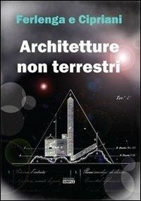 Architetture non terrestri - Giuseppe Ferlenga, Silvia Cipriani - Libro Simple 2013 | Libraccio.it