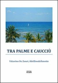 Tra palme e caucciù - Vittorino De Zanet - Libro Simple 2013 | Libraccio.it